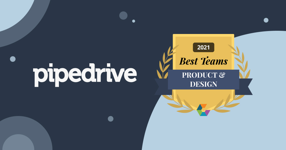 Pipedrive Wins Comparably Award for Best Product/ Design Teams 2021 Pipedrive