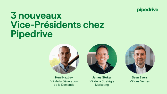 3 nouveaux cadres chez Pipedrive