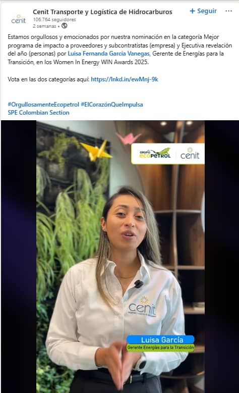 Publicación de LinkedIn con video promocional donde aparece Luisa García, gerente de Energías para la Transición en Cenit, hablando frente a la cámara. Lleva una camisa blanca con el logo de la empresa y un micrófono de solapa. Detrás se observa una pared con plantas y decoración de origamis colgantes, mientras en la parte superior aparecen los logos de Grupo Ecopetrol y Cenit.” El texto de la publicación destaca que la empresa fue nominada en dos categorías de los premios Women in Energy WIN 2025.